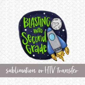 Blasting into Second Grade - Sublimation or HTV Transfer