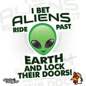 I Bet Aliens...sticker