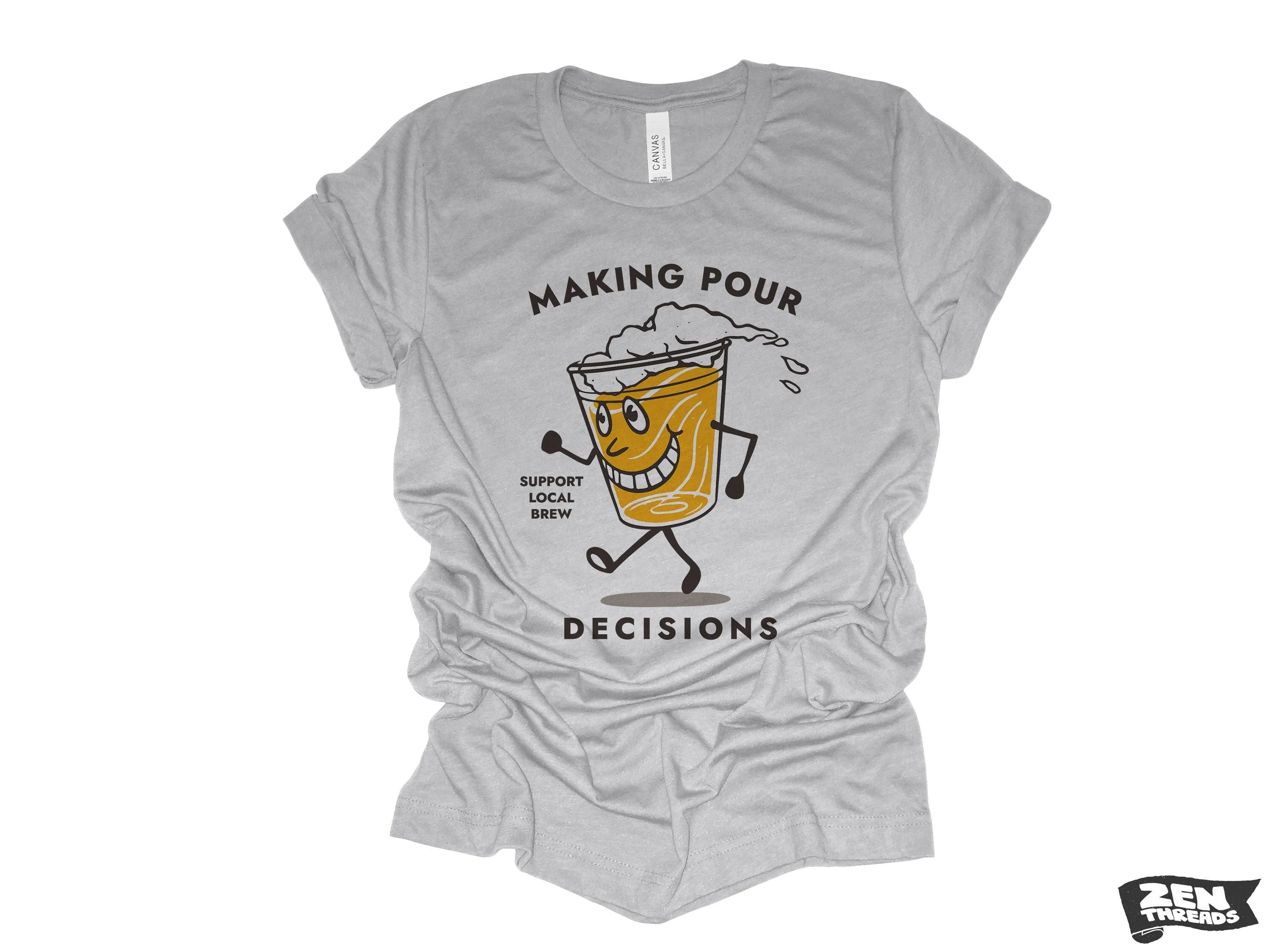 Pour Decisions Craft Beer T-Shirt - Eco-Friendly | Vintage Soft Unisex Tee