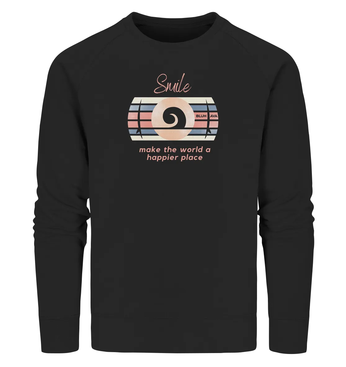 "Smile and Make the World happier" - Unisex Premium Organic Sweatshirt